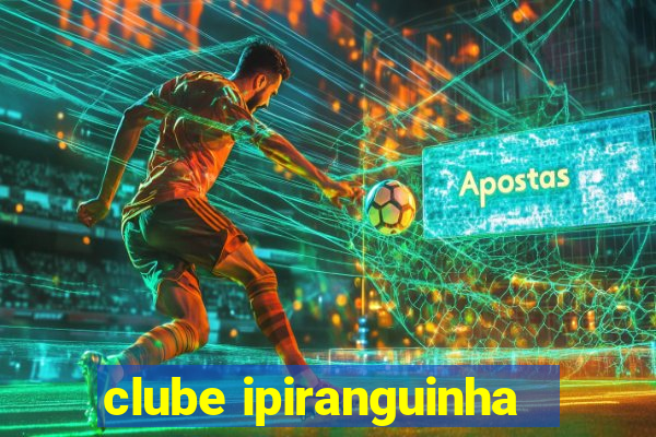 clube ipiranguinha